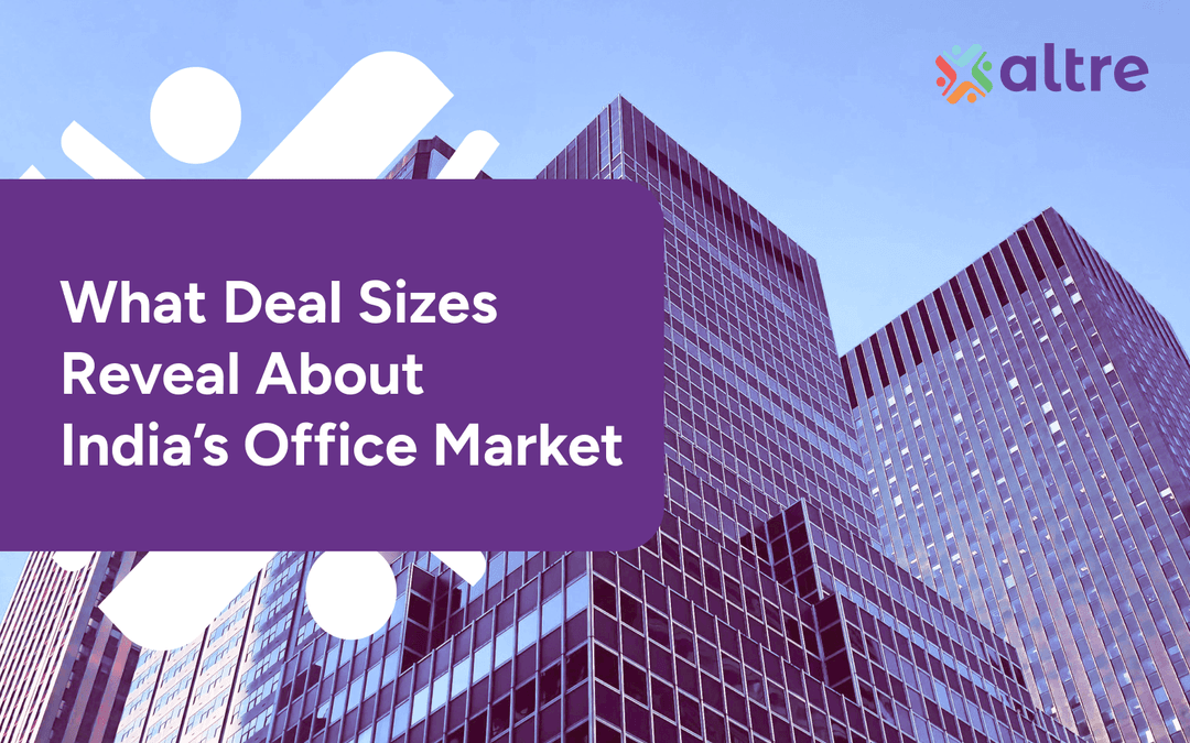 Beyond Square Feet: What Deal Sizes Reveal About India's Office Market